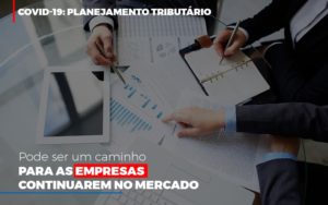 Covid 19 Planejamento Tributario Pode Ser Um Caminho Para Empresas Continuarem No Mercado Contabilidade No Itaim Paulista Sp | Abcon Contabilidade Notícias E Artigos Contábeis - Contabilidade em São Paulo -SP | Synergy Contabilidade Inteligente