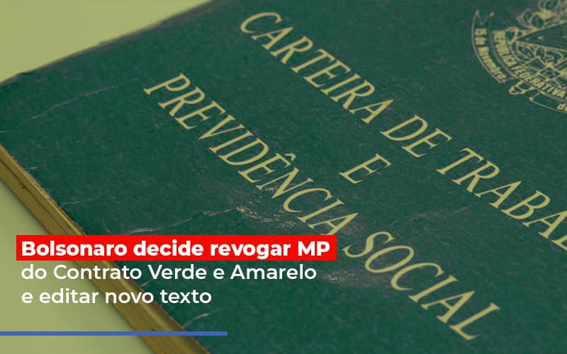 Bolsonaro Decide Revogar Mp Do Contrato Verde E Amarelo E Editar Novo Texto Notícias E Artigos Contábeis - Contabilidade em São Paulo -SP | Synergy Contabilidade Inteligente