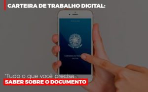 Carteira De Trabalho Digital Tudo O Que Voce Precisa Saber Sobre O Documento Notícias E Artigos Contábeis - Contabilidade em São Paulo -SP | Synergy Contabilidade Inteligente