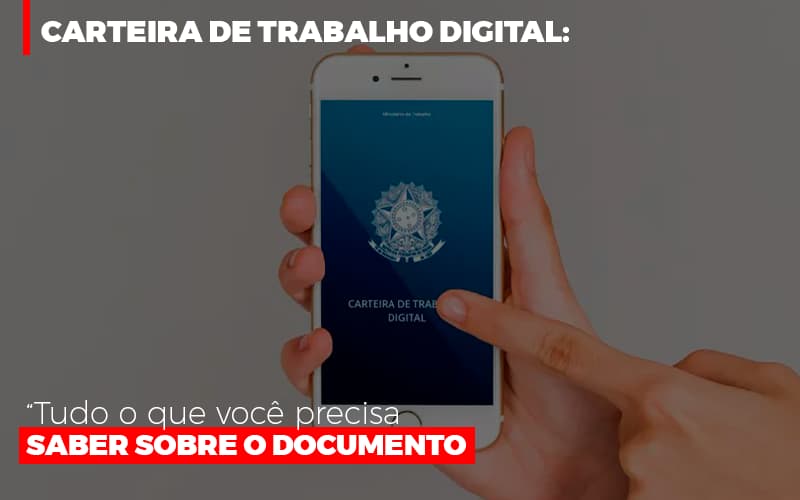 Carteira De Trabalho Digital Tudo O Que Voce Precisa Saber Sobre O Documento Notícias E Artigos Contábeis - Contabilidade em São Paulo -SP | Synergy Contabilidade Inteligente