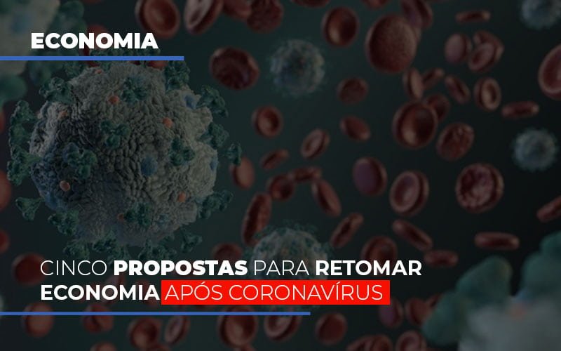 Cinco Propostas Para Retomar Economia Apos Coronavirus Notícias E Artigos Contábeis - Contabilidade em São Paulo -SP | Synergy Contabilidade Inteligente