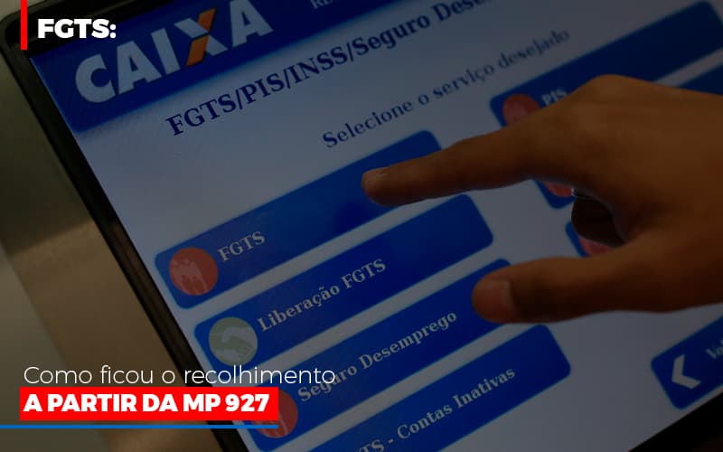 Fgts Como Ficou O Recolhimento A Partir Da Mp 927 Notícias E Artigos Contábeis - Contabilidade em São Paulo -SP | Synergy Contabilidade Inteligente