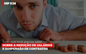 Mp 936 O Que Voce Precisa Saber Sobre Reducao De Salarios E Suspensao De Contrados Contabilidade No Itaim Paulista Sp | Abcon Contabilidade Notícias E Artigos Contábeis - Contabilidade em São Paulo -SP | Synergy Contabilidade Inteligente