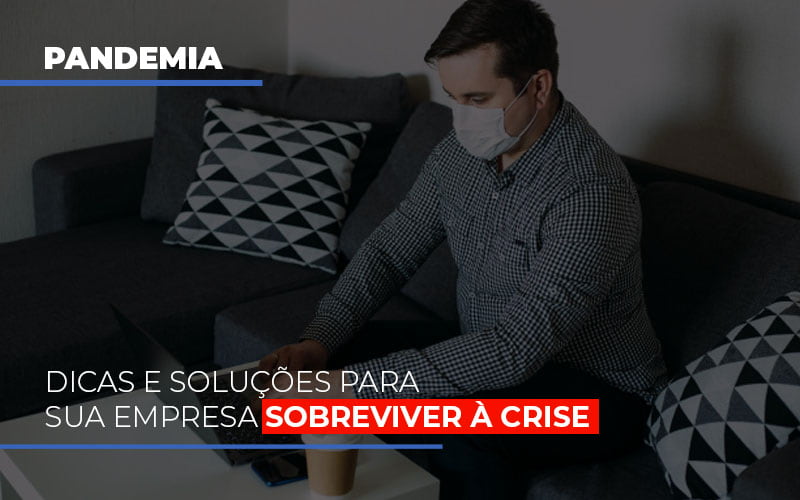 Pandemia Dicas E Solucoes Para Sua Empresa Sobreviver A Crise Notícias E Artigos Contábeis - Contabilidade em São Paulo -SP | Synergy Contabilidade Inteligente