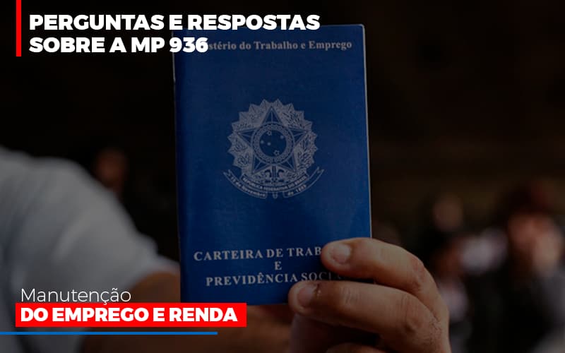 Perguntas E Respostas Sobre A Mp 936 Manutencao Do Emprego E Renda Notícias E Artigos Contábeis - Contabilidade em São Paulo -SP | Synergy Contabilidade Inteligente