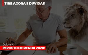 Tire Agora 5 Duvidas Sobre O Imposto De Renda 2020 Notícias E Artigos Contábeis - Contabilidade em São Paulo -SP | Synergy Contabilidade Inteligente