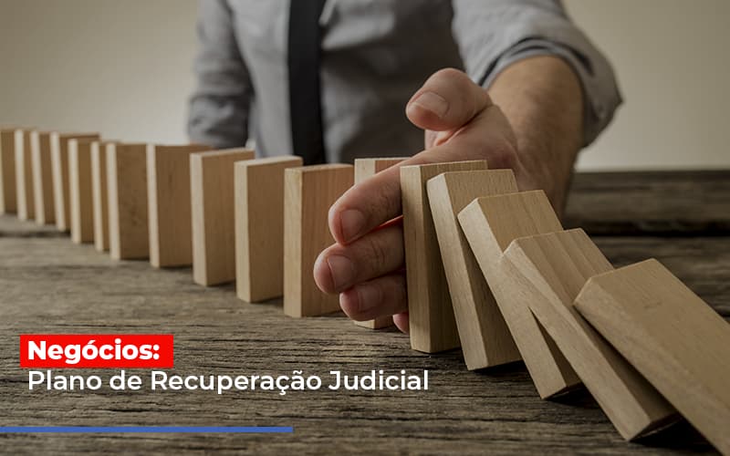 Negocios Plano De Recuperacao Judicial Notícias E Artigos Contábeis - Contabilidade em São Paulo -SP | Synergy Contabilidade Inteligente