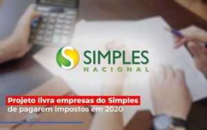 Projeto Livra Empresa Do Simples De Pagarem Post Contabilidade No Itaim Paulista Sp | Abcon Contabilidade Notícias E Artigos Contábeis - Contabilidade em São Paulo -SP | Synergy Contabilidade Inteligente