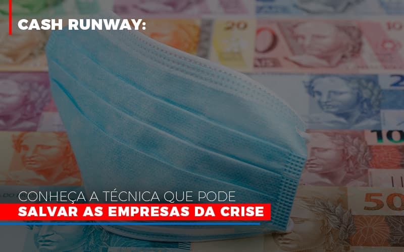 Cash Runway Conheca A Tecnica Que Pode Salvar As Empresas Da Crise Notícias E Artigos Contábeis - Contabilidade em São Paulo -SP | Synergy Contabilidade Inteligente