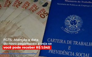 Fgts Atencao A Data Do Novo Pagamento E Veja Se Voce Pode Receber Notícias E Artigos Contábeis - Contabilidade em São Paulo -SP | Synergy Contabilidade Inteligente