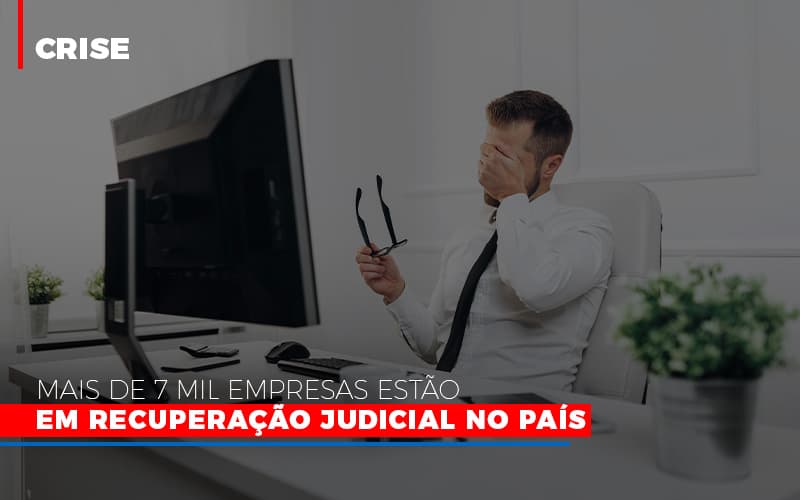 Mais De 7 Mil Empresas Estao Em Recuperacao Judicial No Pais Notícias E Artigos Contábeis - Contabilidade em São Paulo -SP | Synergy Contabilidade Inteligente