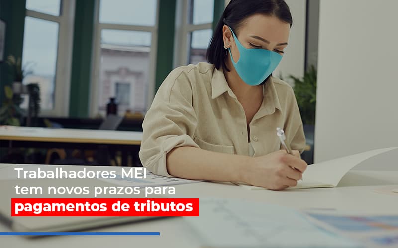 Mei Trabalhadores Mei Tem Novos Prazos Para Pagamentos De Tributos Notícias E Artigos Contábeis - Contabilidade em São Paulo -SP | Synergy Contabilidade Inteligente