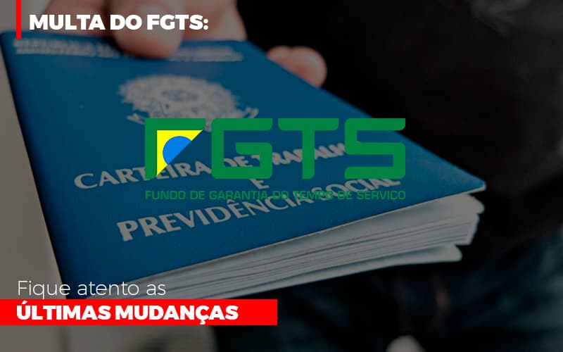 Multa Do Fgts Fique Atento As Ultimas Mudancas Notícias E Artigos Contábeis - Contabilidade em São Paulo -SP | Synergy Contabilidade Inteligente