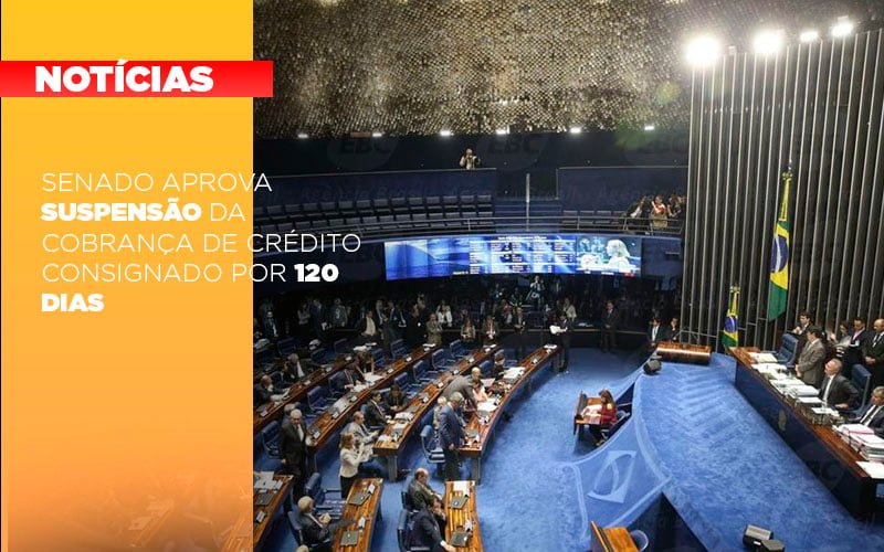 Senado Aprova Suspensao Da Cobranca De Credito Consignado Por 120 Dias Notícias E Artigos Contábeis - Contabilidade em São Paulo -SP | Synergy Contabilidade Inteligente