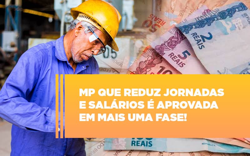 Mp Que Reduz Jornadas E Salarios E Aprovada Em Mais Uma Fase Notícias E Artigos Contábeis - Contabilidade em São Paulo -SP | Synergy Contabilidade Inteligente