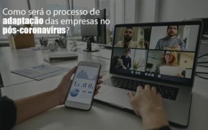 Adaptacao Pos Coronavirus Como Garantir A Da Sua Empresa Notícias E Artigos Contábeis - Contabilidade em São Paulo -SP | Synergy Contabilidade Inteligente