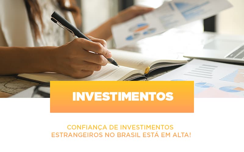 Confianca De Investimentos Estrangeiros No Brasil Esta Em Alta Notícias E Artigos Contábeis - Contabilidade em São Paulo -SP | Synergy Contabilidade Inteligente