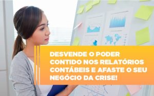 Desvende O Poder Contido Nos Relatorios Contabeis E Afaste O Seu Negocio Da Crise Notícias E Artigos Contábeis - Contabilidade em São Paulo -SP | Synergy Contabilidade Inteligente