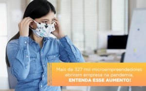 Mei Mais De 327 Mil Pessoas Aderiram Ao Regime Durante A Pandemia Notícias E Artigos Contábeis - Contabilidade em São Paulo -SP | Synergy Contabilidade Inteligente