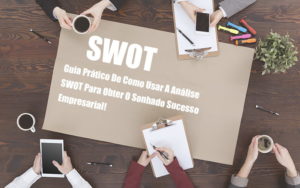 Analise Swot Como Aplicar Em Uma Empresa - Contabilidade em São Paulo -SP | Synergy Contabilidade Inteligente