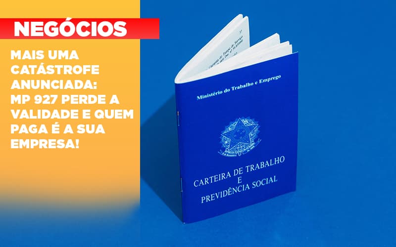 Mais Uma Catastrofe Anunciada Mp 927 Perde A Validade E Quem Paga E A Sua Empresa - Contabilidade em São Paulo -SP | Synergy Contabilidade Inteligente