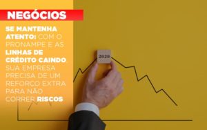 Se Mantenha Atento Com O Pronampe E As Linhas De Credito Caindo Sua Empresa Precisa De Um Reforco Extra Para Nao Correr Riscos - Contabilidade em São Paulo -SP | Synergy Contabilidade Inteligente