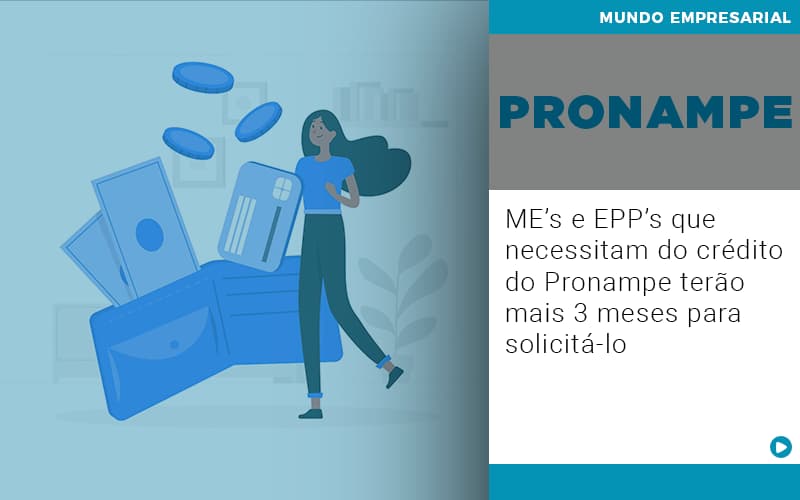 Me S E Epp S Que Necessitam Do Credito Pronampe Terao Mais 3 Meses Para Solicita Lo - Contabilidade em São Paulo -SP | Synergy Contabilidade Inteligente