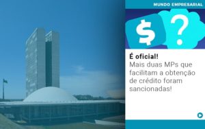 E Oficial Mais Duas Mps Que Facilitam A Obtencao De Credito Foram Sancionadas - Contabilidade em São Paulo -SP | Synergy Contabilidade Inteligente