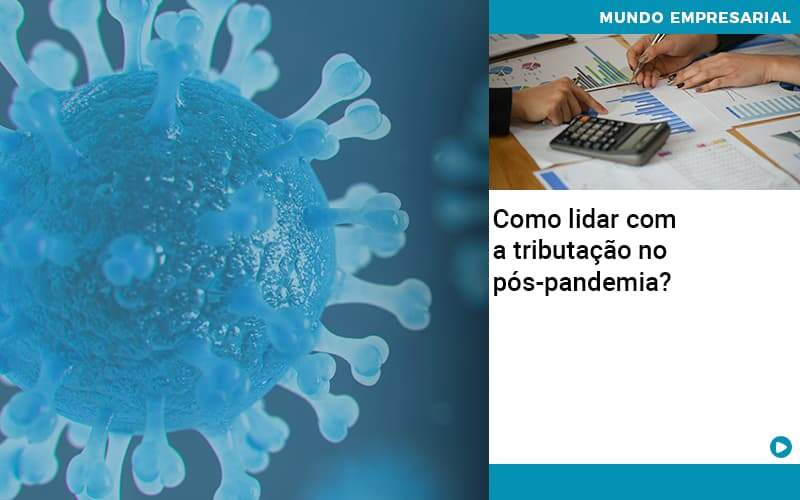 Como Lidar Com A Tributacao No Pos Pandemia - Contabilidade em São Paulo -SP | Synergy Contabilidade Inteligente