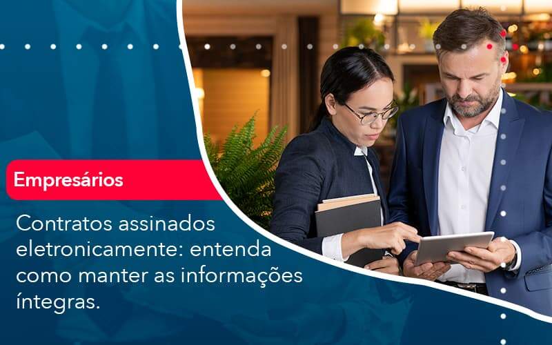 Contratos Assinados Eletronicamente Entenda Como Manter As Informacoes Integras 1 Organização Contábil Lawini - Contabilidade em São Paulo -SP | Synergy Contabilidade Inteligente