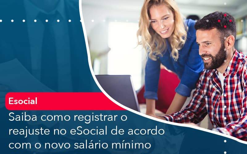 Saiba Como Registrar O Reajuste No E Social De Acordo Com O Novo Salario Minimo Organização Contábil Lawini - Contabilidade em São Paulo -SP | Synergy Contabilidade Inteligente