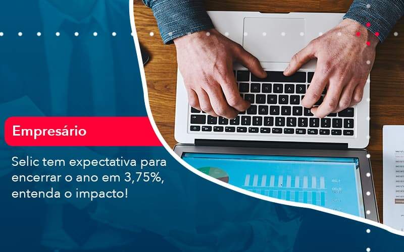 Selic Tem Expectativa Para Encarar O Ano Em 375 Entenda O Impacto 1 Organização Contábil Lawini - Contabilidade em São Paulo -SP | Synergy Contabilidade Inteligente