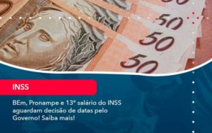 Bem Pronampe E 13 Salario Do Inss Aguardam Decisao De Datas Pelo Governo Saiba Mais (1) - Quero montar uma empresa