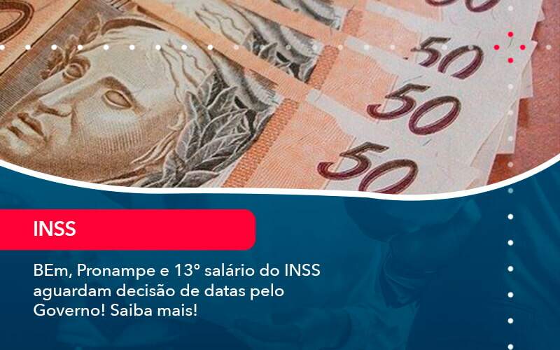 Bem Pronampe E 13 Salario Do Inss Aguardam Decisao De Datas Pelo Governo Saiba Mais (1) - Quero montar uma empresa