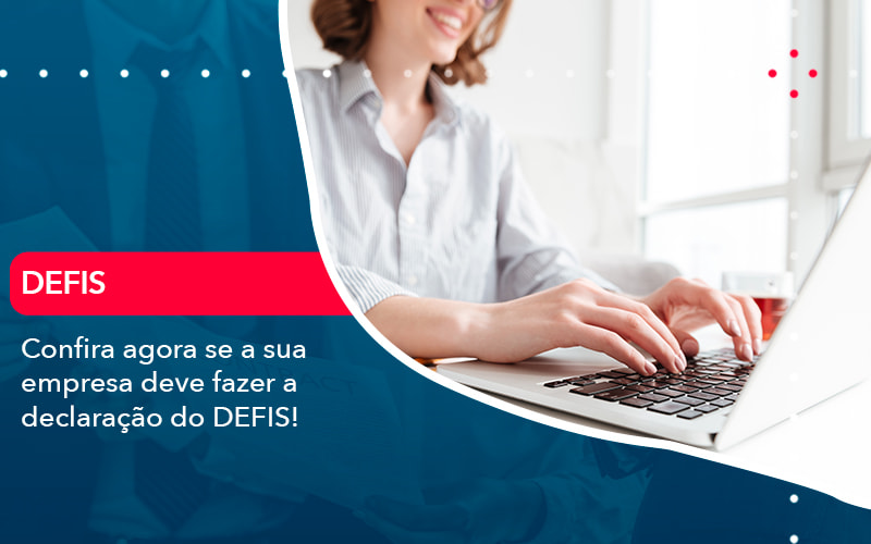 Confira Agora Se A Sua Empresa Deve Fazer A Declaracao Do Defis (1) - Contabilidade em São Paulo -SP | Synergy Contabilidade Inteligente