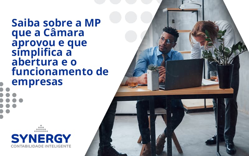 Saiba Mais Sobre A Mp Que A Câmara Aprovou E Que Simplifica A Abertura E O Funcionamento De Empresas Synergy - Contabilidade em São Paulo -SP | Synergy Contabilidade Inteligente