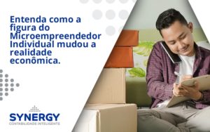 Entenda Como A Figura Do Microempreendedor Individual Mudou A Realidade Econômica. Synergy - Contabilidade em São Paulo -SP | Synergy Contabilidade Inteligente