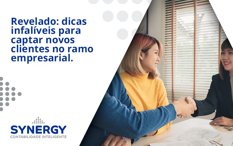 Dicas Infalíveis Para Captar Novos Clientes No Ramo Empresarial. Synergy - Contabilidade em São Paulo -SP | Synergy Contabilidade Inteligente