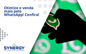 Otimize E Venda Mais Pelo Whatsapp Confira Synergy - Contabilidade em São Paulo -SP | Synergy Contabilidade Inteligente