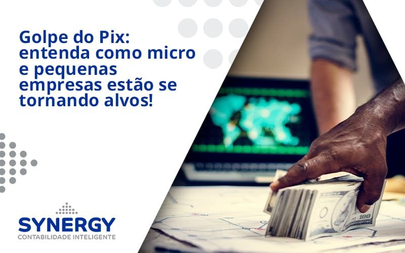 Golpe Do Pix Synergi - Contabilidade em São Paulo -SP | Synergy Contabilidade Inteligente