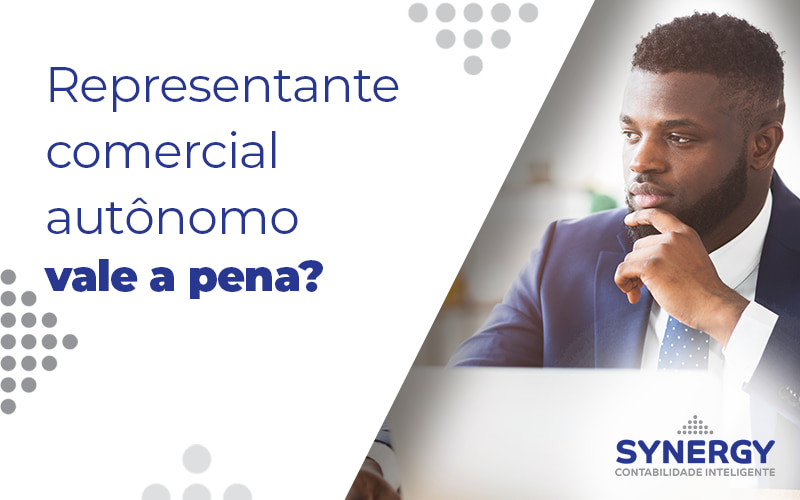 Representante Comercial Autonomo Vale A Pena Blog - Contabilidade em São Paulo -SP | Synergy Contabilidade Inteligente