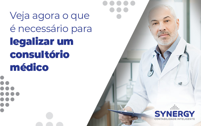 Veja Agora O Que E Necessario Para Legalizar Um Consultorio Medico Blog - Contabilidade em São Paulo -SP | Synergy Contabilidade Inteligente