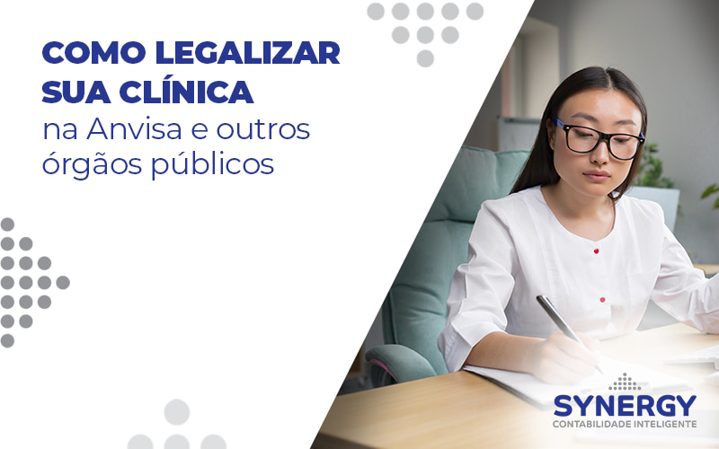 Como legalizar sua clínica na Anvisa e outros órgãos públicos - Contabilidade em São Paulo -SP | Synergy Contabilidade Inteligente