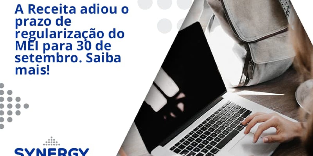A Receita Adiou O Prazo De Regularização Do Mei Para 30 De Setembro. Saiba Mais! Synergy - Contabilidade em São Paulo -SP | Synergy Contabilidade Inteligente