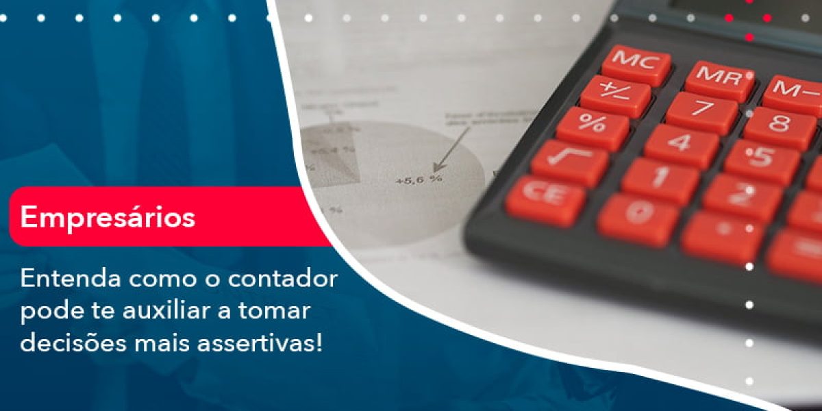 Como O Contador Pode Ajudar O Cliente Na Tomada De Decisões (1) - Quero montar uma empresa