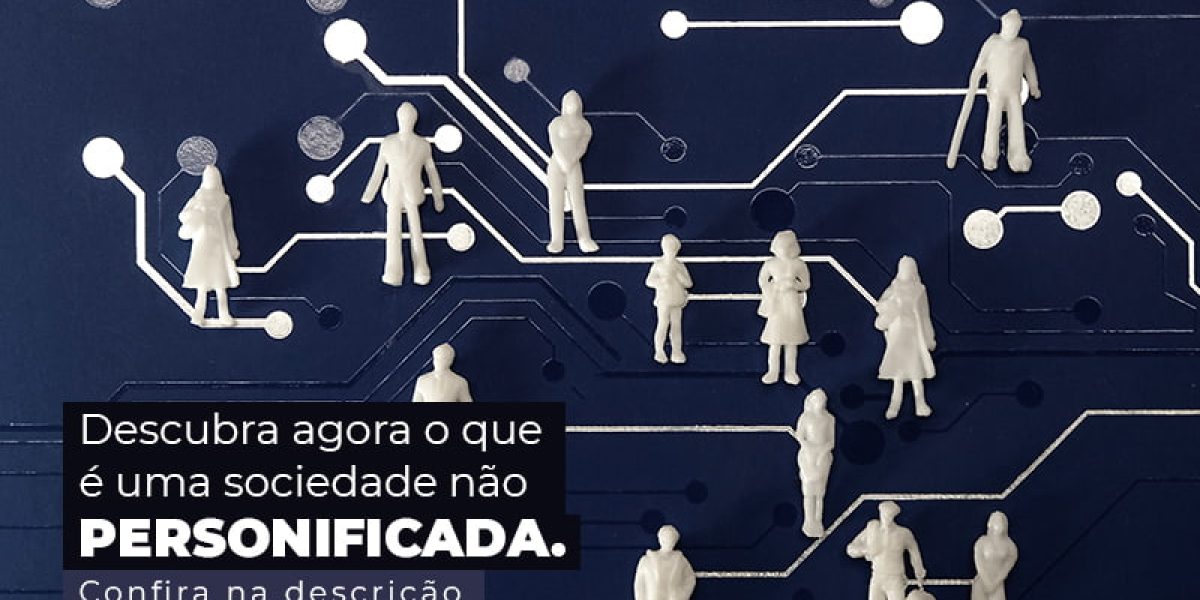 Descubra Agora O Que E Uma Sociedade Nao Personificada Post (1) - Quero montar uma empresa