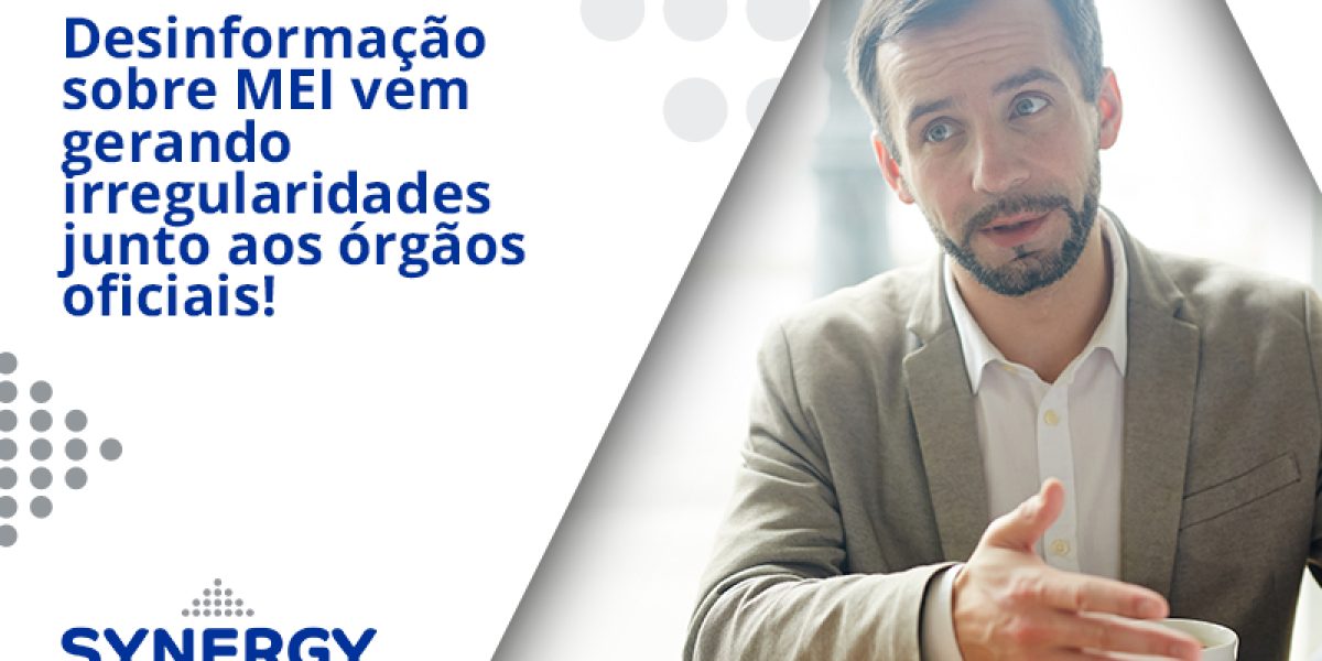 Desinformação Sobre Mei Vem Gerando Irregularidades Junto Aos órgãos Oficiais! Synergy - Contabilidade em São Paulo -SP | Synergy Contabilidade Inteligente