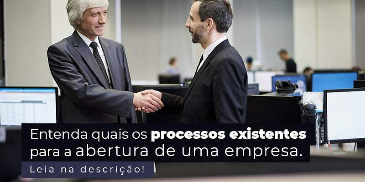 Entenda Quais Os Processos Existentes Para A Abertura De Uma Empresa Post (2) - Quero montar uma empresa