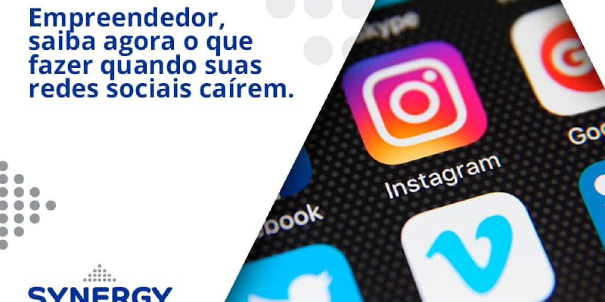 Empreendedor, Saiba Agora O Que Fazer Quando Suas Redes Sociais Caírem Synergy - Contabilidade em São Paulo -SP | Synergy Contabilidade Inteligente