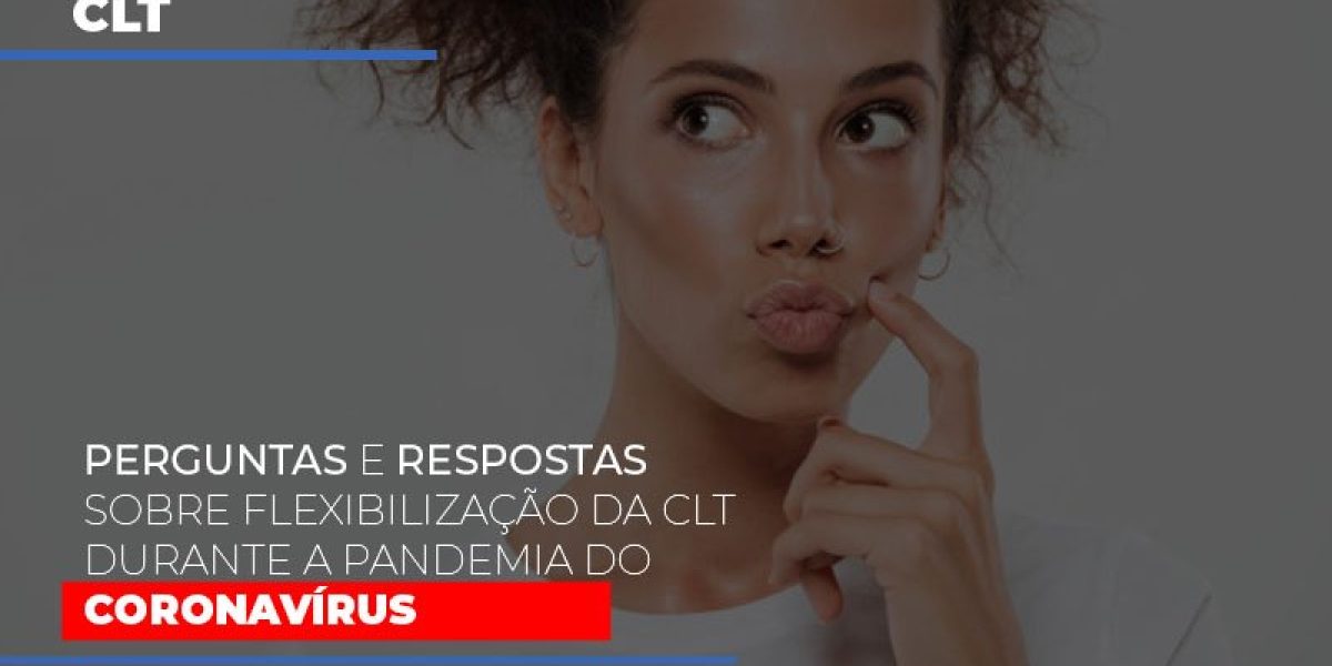 Perguntas E Respostas Sobre Flexibilizacao Da Clt Durante A Pandemia Do Coronavirus Notícias E Artigos Contábeis - Contabilidade em São Paulo -SP | Synergy Contabilidade Inteligente